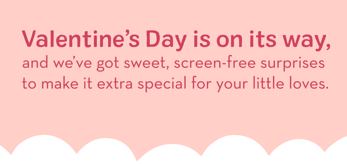 Valentine’s Day is on its way, and we’ve got sweet, screen-free surprises to make it extra special for your little loves. 