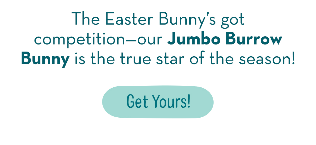 TOY SPOTLIGHT: The Easter Bunny may steal the spotlight, but our Jumbo Burrow Bunny Plush is the real star of the season—soft, snuggly, and so much easier to care for than the real thing!