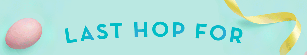 Last Hope for 25% off sitewide + expedited shipping
