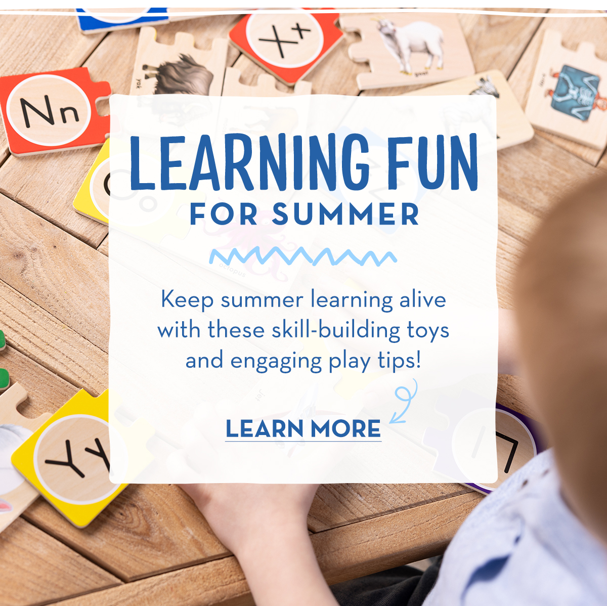 Learning fun for summer - Learn More 