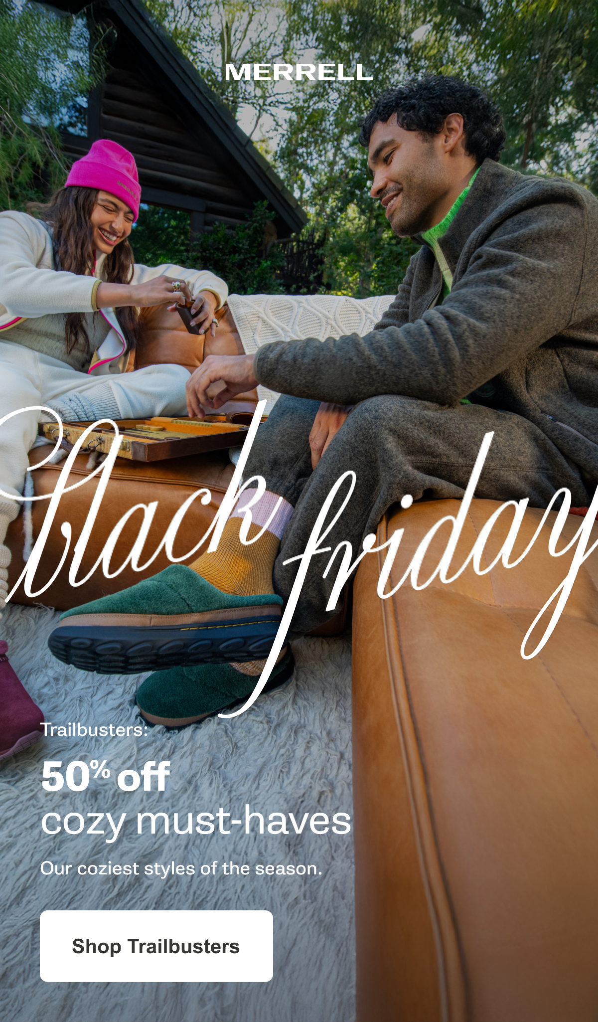 MERRELL - black friyay - Trailbusters: 50% off cozy must-haves - Our coziest styles of the season. [Shop Trailbusters]