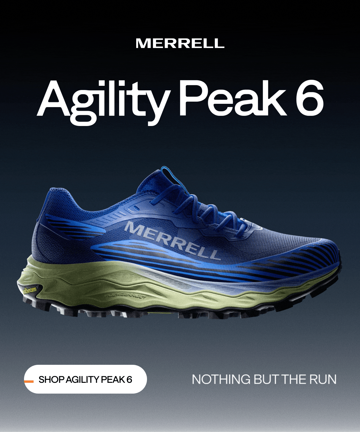 MERRELL - Agility Peak 6 - [SHOP AGILITY PEAK 6] - NOTHING BUT THE RUN.