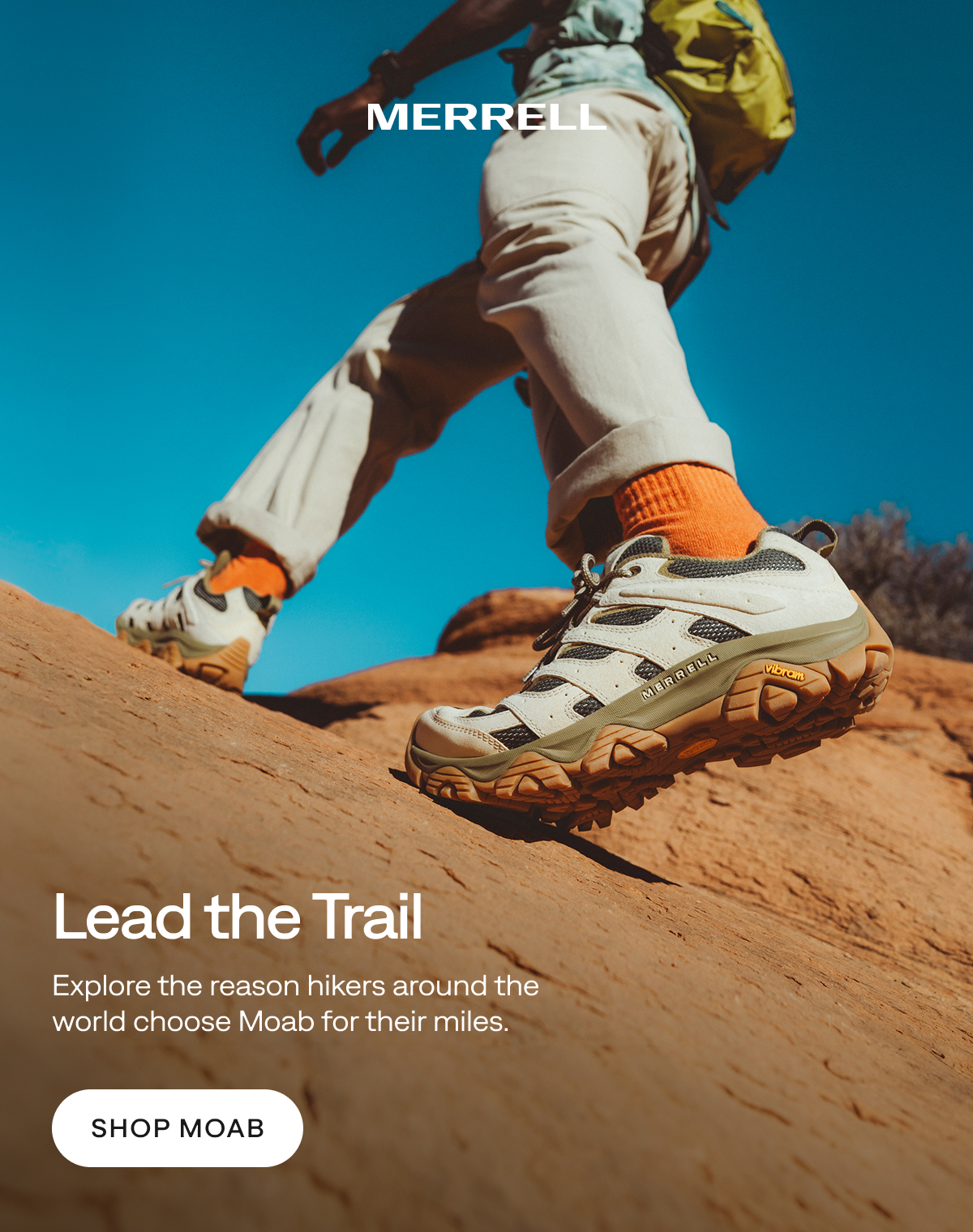MERRELL - Lead the Trail - Explore the reason hikers around the world choose Moab for their miles. [SHOP MOAB]