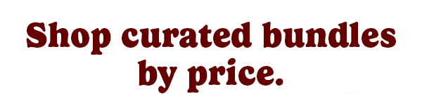Shop curated bundles by price