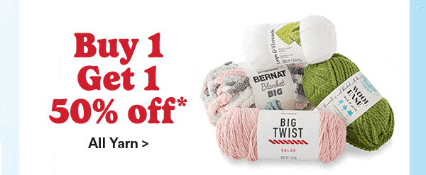 Buy 1 Get 1 50% off All Yarn.
