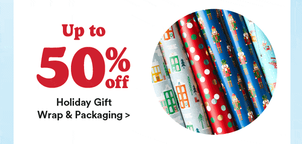 Up to 50% off Holiday Gift Wrap & Packaging.