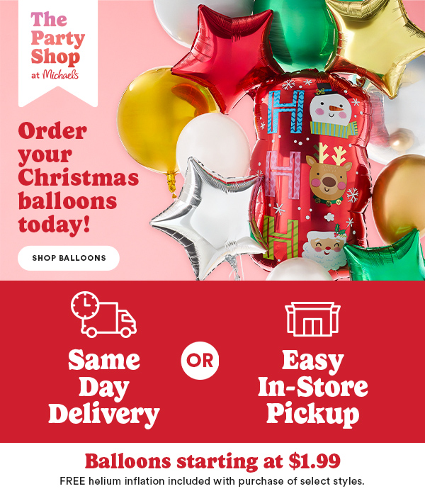 Order your Christmas balloons today Shop balloons Same day delivery Easy in-store pickup Balloons starting at $1.99