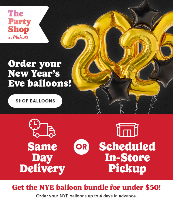 The Party Shop Order your New Year's Eve balloons! Shop balloons Same day delivery or scheduled in-store pickup Get the NYE balloon bundle for under $50 Order your NYE balloons up to 4 days in advance