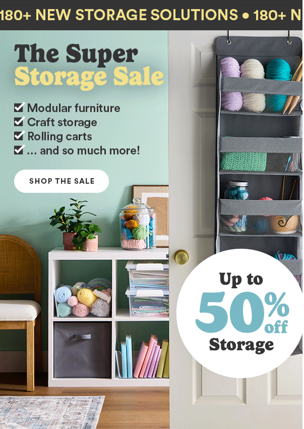 The Super Storage Sale Up to 50% Storage Shop the sale