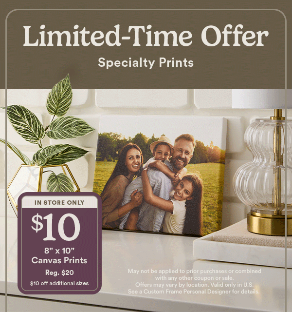 Limited Time Offer. 8 x 10 Canvas Prints for $10, regular $20.