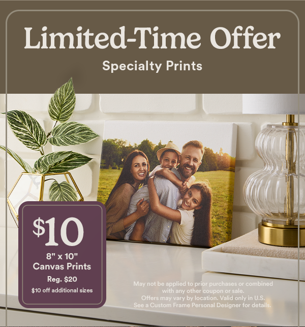 Limited Time Offer. 8 x 10 Canvas Prints for $10, regular $20.