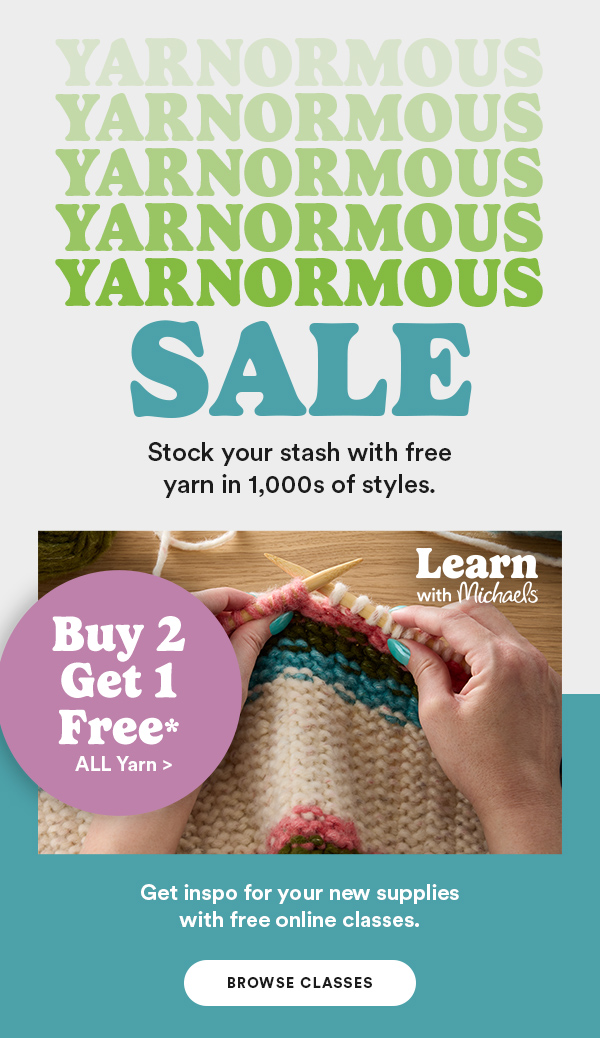 Yarnormous Sale Buy 2 Get 1 Free All Yarn Get inspo for your new supplies with free online classes. Browse classes