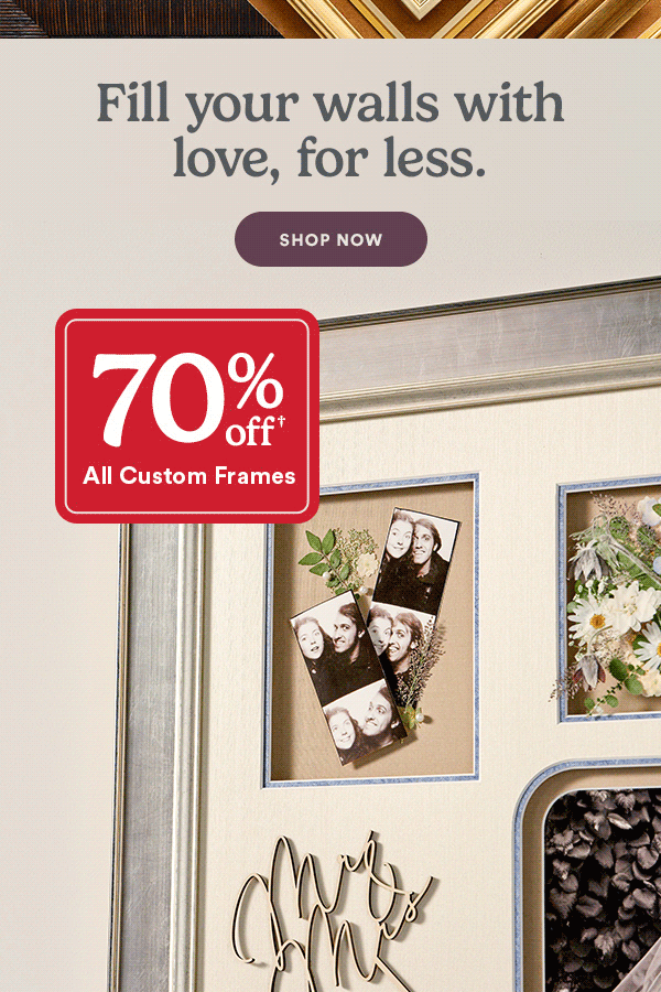 Fill your walls with love, for less.
