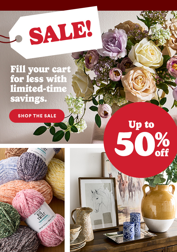 SALE! Fill your cart for less with limited-time savings. Up to 50% off Shop the sale