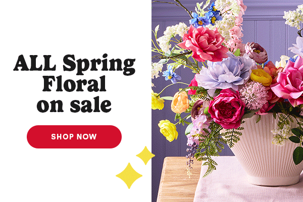 ALL Spring Floral on sale SHOP NOW