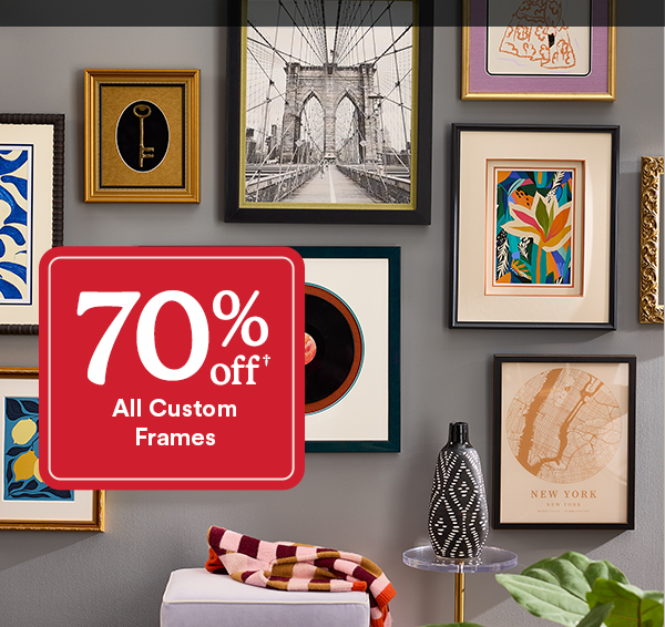 Lowest Prices of the Season. The wait is over: Our best deal on custom frames is back! 70% off† All Custom Frames