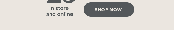 SHOP NOW.