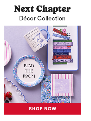 Next Chapter Décor Collection SHOP NOW