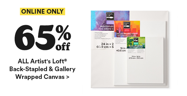ONLINE ONLY 65% off ALL Artist's Loft® Back-Stapled & Gallery Wrapped Canvas >