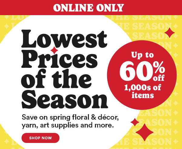 Online Only. Lowest Prices of the Season Sale. Up to 60% off. Shop Now