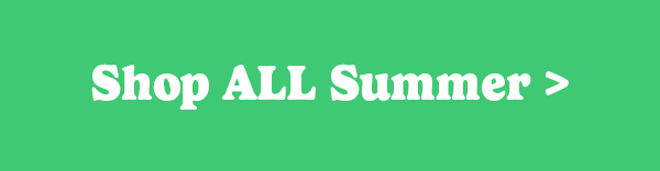 Shop all Summer >