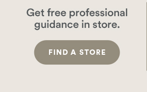 Get free professional guidance in store. Find a store