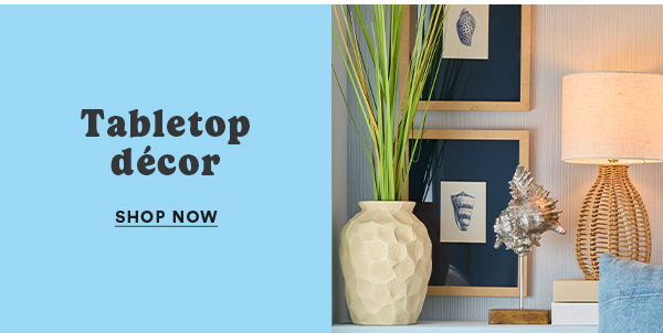 Tabletop décor Shop Now