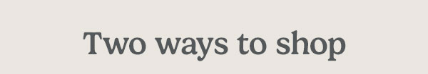 Two ways to shop
