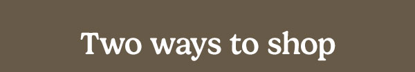 Two ways to shop