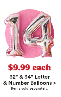 $9.99 each 32″ and 34″ Letter & Number Balloons