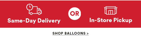 Same Day Delivery or In-Store Pickup. Shop Balloons.