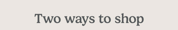 Two ways to shop