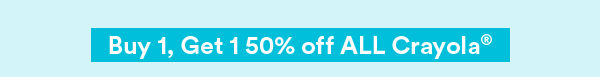 Buy 1, Get 1 50% off ALL Crayola