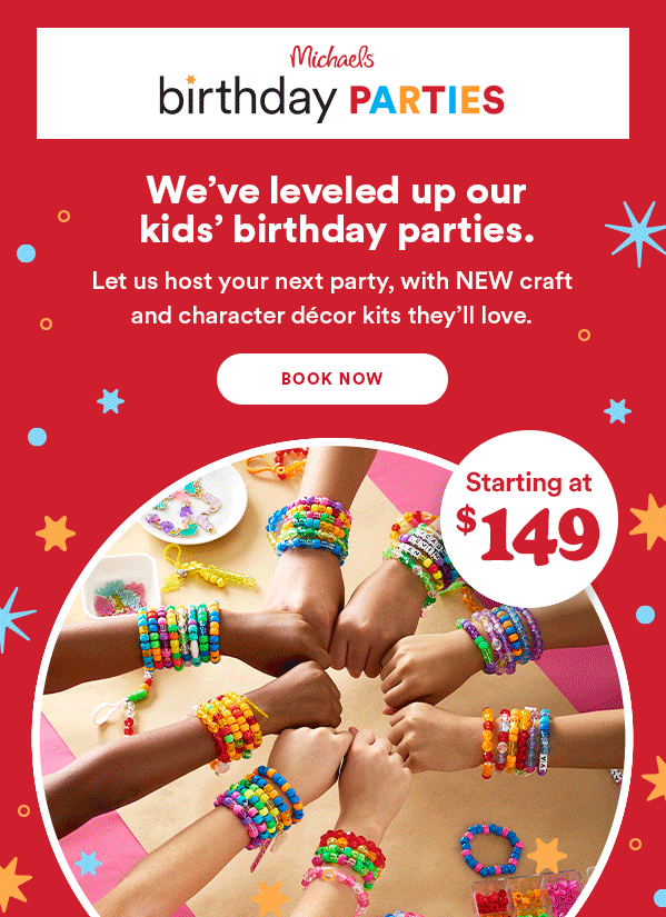 We've leveled up our kids' birthday parties. Let us host your next party, with NEW craft and character decor kits they'll love. BOOK NOW