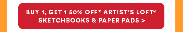 Buy 1 Get 1 50% off artists loft sketchbooks and paper pads