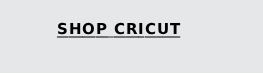 Shop Cricut