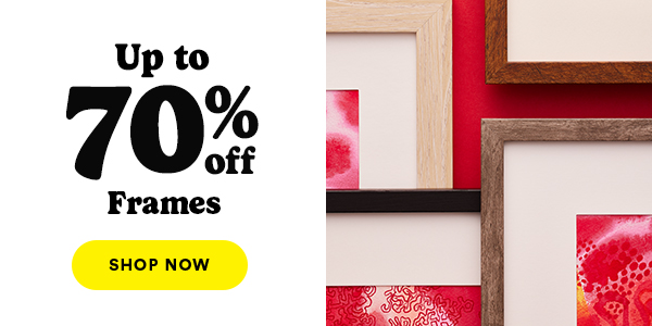 Up to 70% off Frames Shop Now