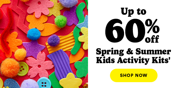 Up to 60% off Spring & Summer Kids Activity Kits' Shop Now