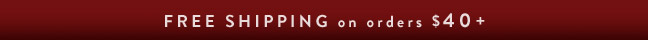 Free Shipping on orders $40+
