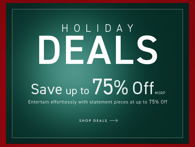 Shop Holiday Deals and Save up to 75% Off MSRP