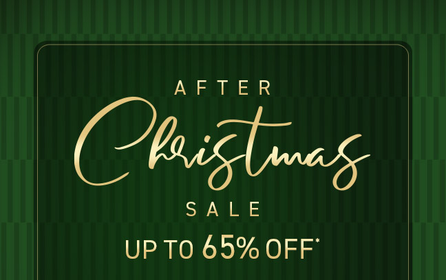 After Christmas Sale... up to 65% Off*