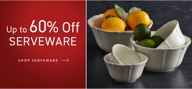 Shop Serveware and Save up to 60% Off