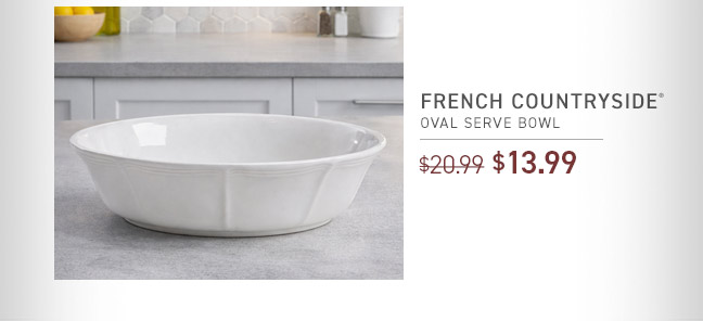 French Countryside® Oval Serve Bowl NOW $13.99