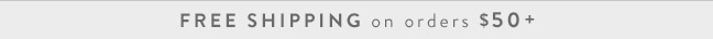 Free Shipping on orders $50+