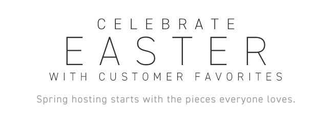 Celebrate Easter with Customer Favorites