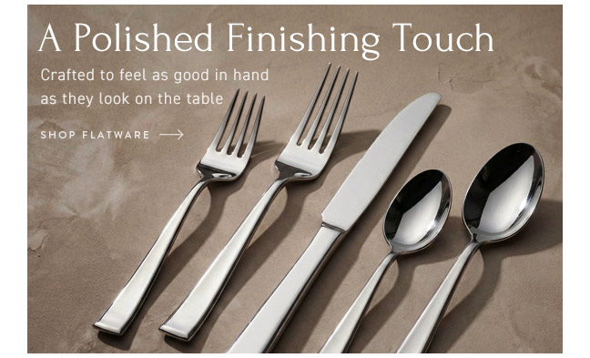 A Polished Finishing Touch – Shop Flatware