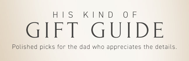 His kind of Gift Guide