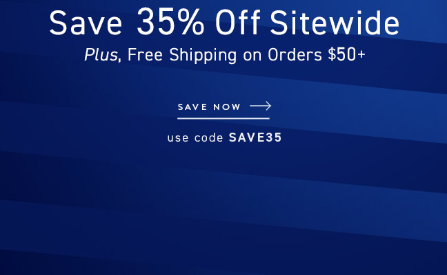 use code SAVE35 and Save 35% Off PLUS, Free Shipping on Orders $50+