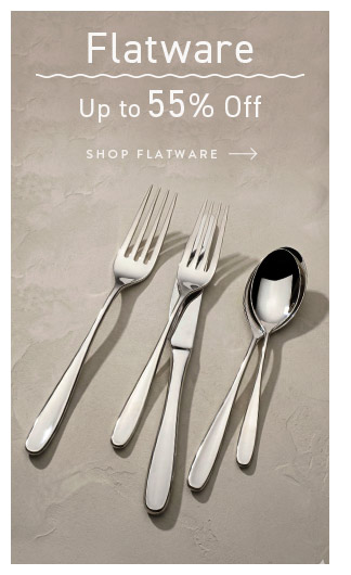 Shop Flatware... Up to 55% Off