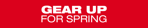 Gear Up for Spring